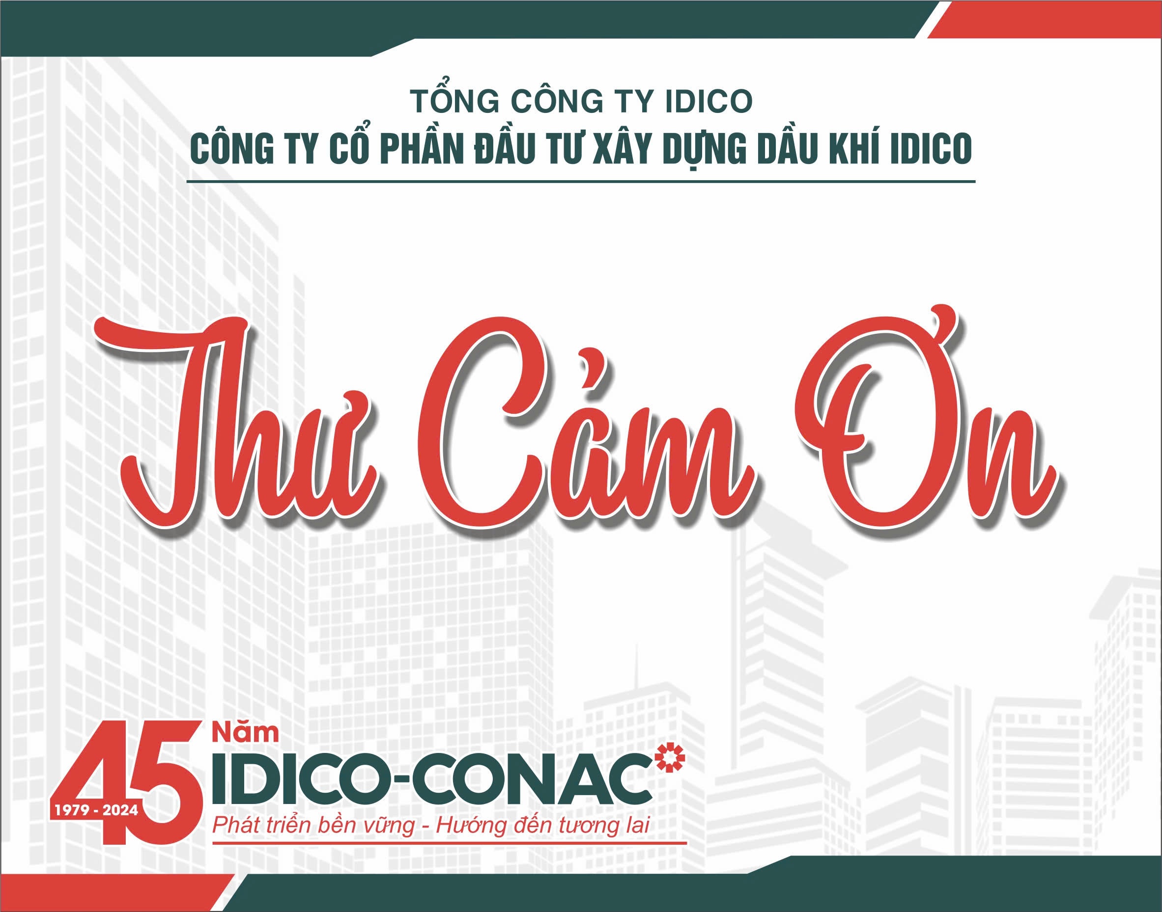 Thư cảm ơn của Công ty cổ phần Đầu tư xây dựng dầu khí IDICO nhân kỷ niệm 45 năm ngày thành lập (16/10/1979 - 16/10/2024)