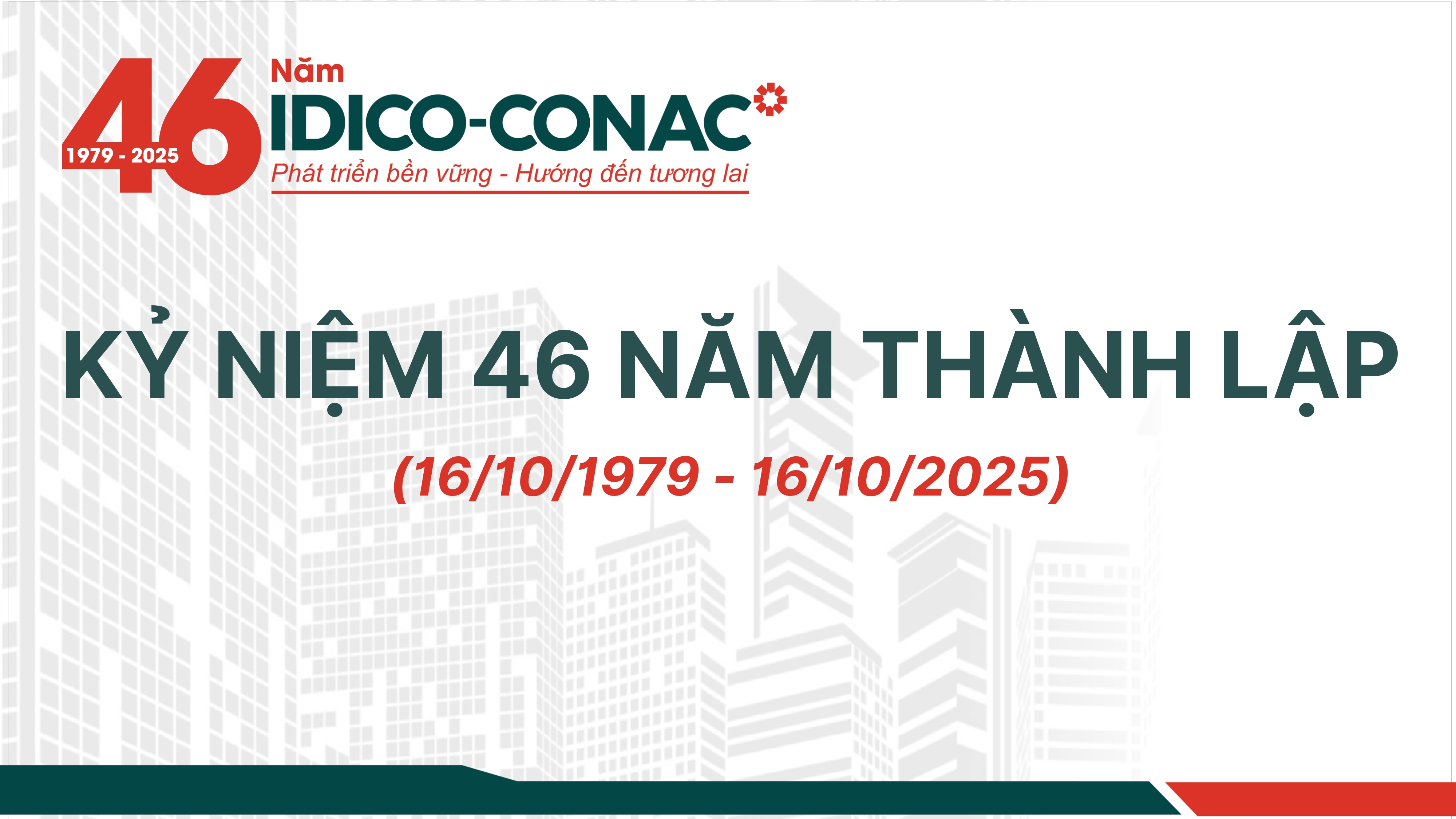 IDICO-CONAC kỷ niệm 46 năm hình thành và phát triển - Tự hào những thành tựu